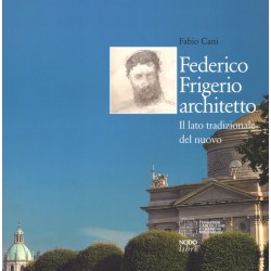 Federico Frigerio architetto. Il lato tradizionale del nuovo