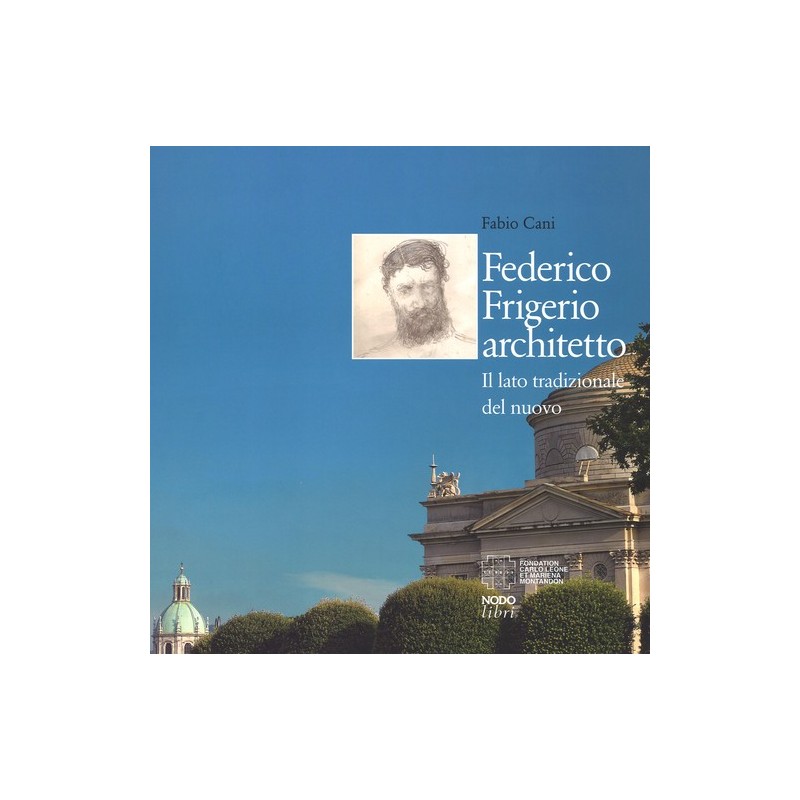 Federico Frigerio architetto. Il lato tradizionale del nuovo
