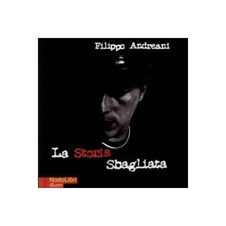 La storia sbagliata. Un caso d'amore di piombo e di morte